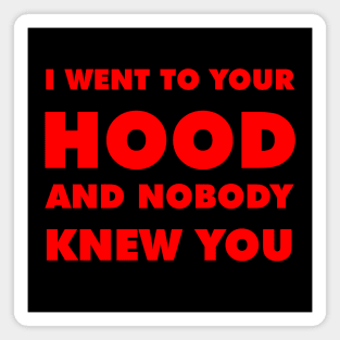 I Went To Your Hood Newschool (Red) Magnet